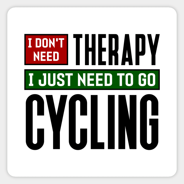 I don't need therapy, I just need to go cycling Sticker by colorsplash